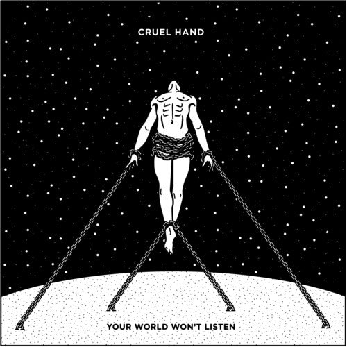 the album cover for Cruel Hand - Your World Won't Listen [Vinyl]