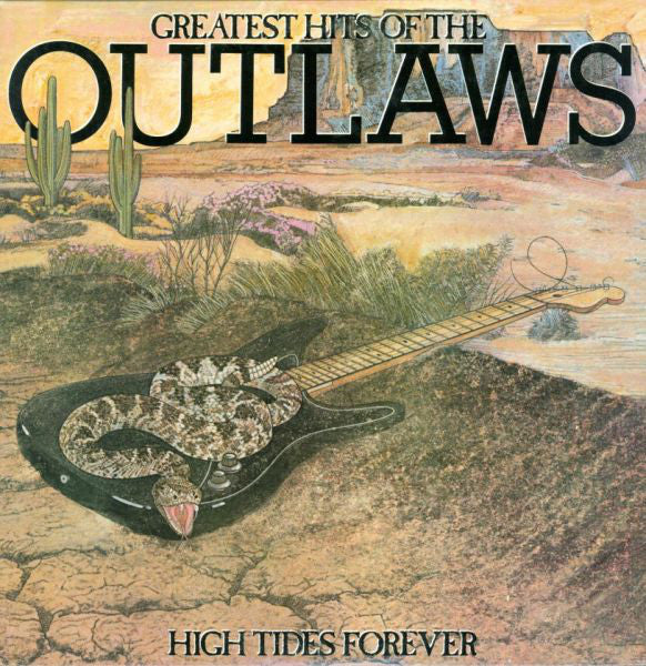 Outlaws : Greatest Hits Of The Outlaws, High Tides Forever (LP, Comp, Club)