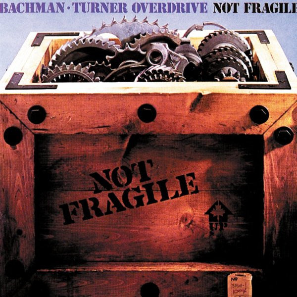 Bachman-Turner Overdrive : Not Fragile (LP, Album, San)