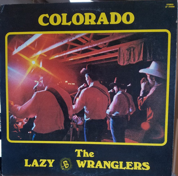 The Lazy B Wranglers : Colorado (LP, Album)