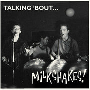 the album cover for Milkshakes - Talking 'bout... Milkshakes