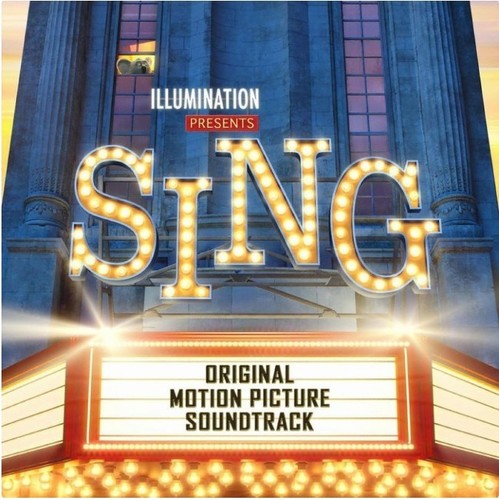 the album cover for Sing [Movie] - Sing [Original Motion Picture Soundtrack]