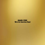 the album cover for Grand Funk Railroad - We're An American Band [Reissue LP]
