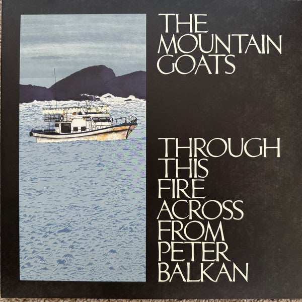 The Mountain Goats : Through This Fire Across From Peter Balkan (2xLP, Album, Ltd, Blu)