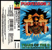Professor X (2) : Years Of The 9, On The Blackhand Side (Cass, Album)