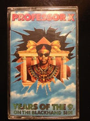 Professor X (2) : Years Of The 9, On The Blackhand Side (Cass, Album)