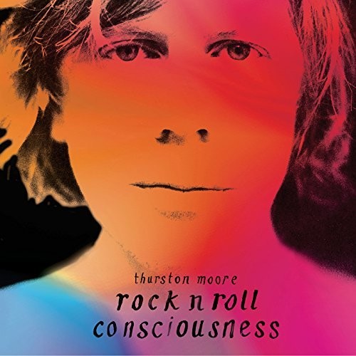 the album cover for Thurston Moore - Rock N Roll Consciousness [Limited Edition Deluxe LP]