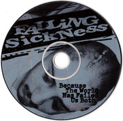 Falling Sickness : Because The World Has Failed Us Both (CD, Album)