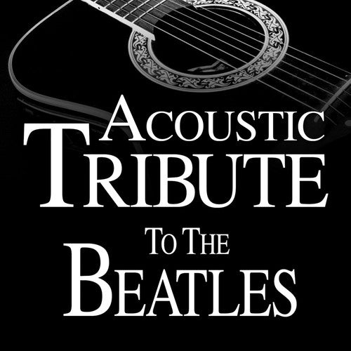 the album cover for Guitar Tribute Players - Acoustic Tribute to The Beatles