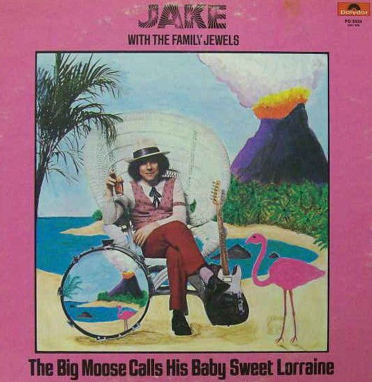 Jake With The Family Jewels* : The Big Moose Calls His Baby Sweet Lorraine (LP)