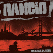 the album cover for Rancid - Trouble Maker [LP]