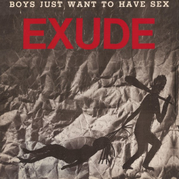 Exude : Boys Just Want To Have Sex (12", Single)