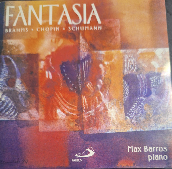 Max Barros : FANTASIA - Brahms, Chopin, Schumann (CD-ROM, Album)