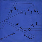 Primitive Future : Love In Outer Space (7", Single)