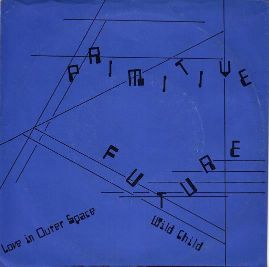 Primitive Future : Love In Outer Space (7", Single)