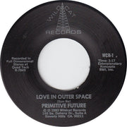 Primitive Future : Love In Outer Space (7", Single)