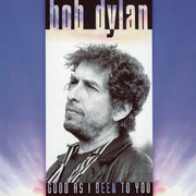 the album cover for Bob Dylan - Good As I Been To You [LP]