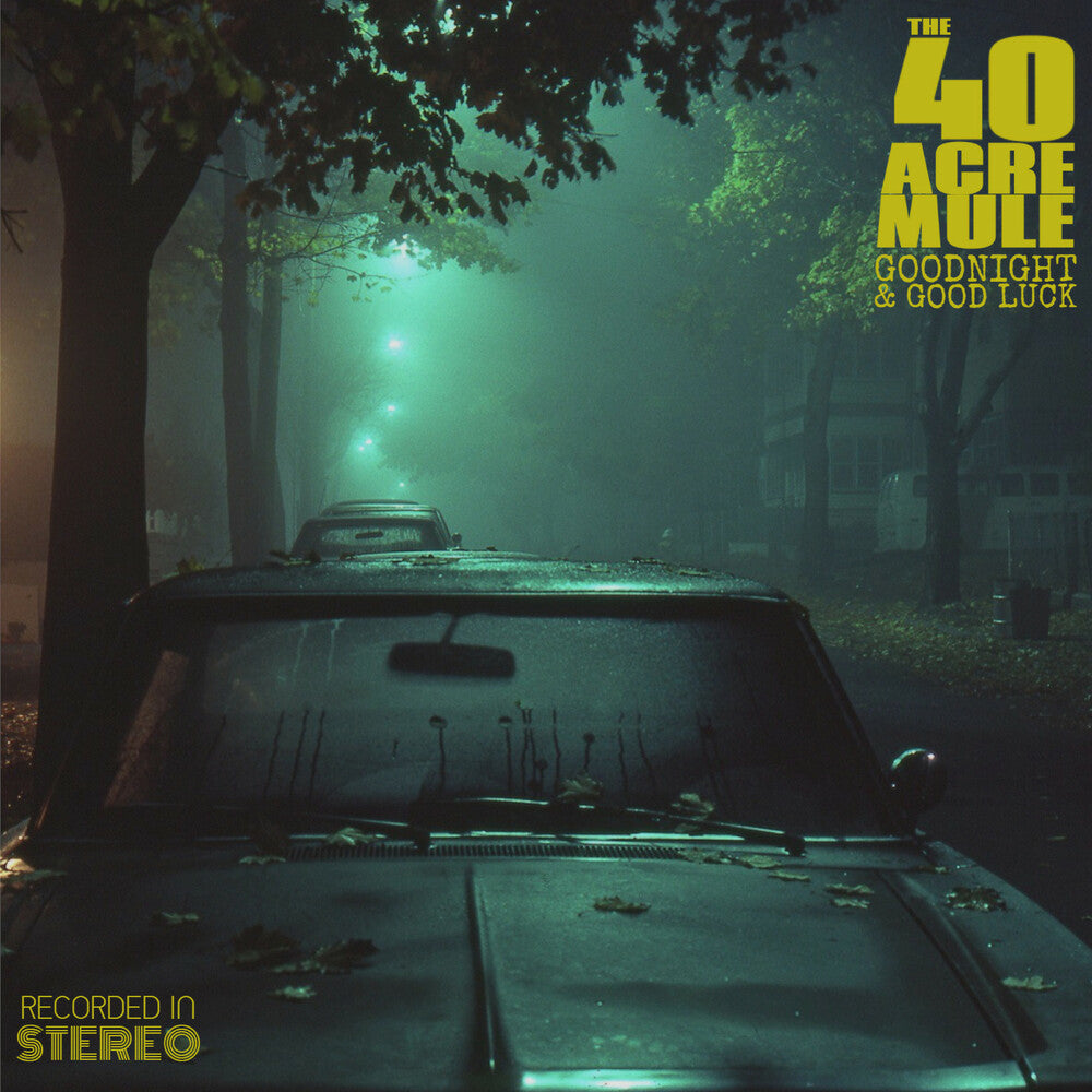 the album cover for 40 Acre Mule - Goodnight & Good Luck