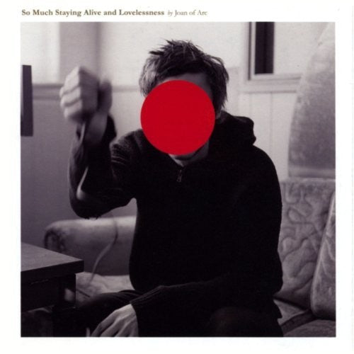the album cover for Joan Of Arc - So Much Staying Alive And Lovelessness [LP]