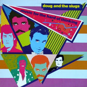 Doug And The Slugs : Music For The Hard Of Thinking (LP, Album)