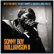 Sonny Boy Williamson (2) : Do If It You Wanta The Best Trumpet & Checker A-Sides 1952-62 (LP)