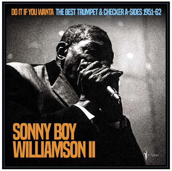 Sonny Boy Williamson (2) : Do If It You Wanta The Best Trumpet & Checker A-Sides 1952-62 (LP)