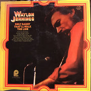 Waylon Jennings : Only Daddy That'll Walk The Line (LP, Comp, RE)