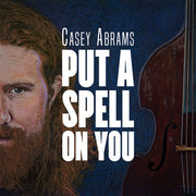 the album cover for Casey Abrams - Put A Spell On You [LP]