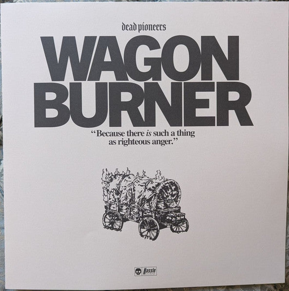 Dead Pioneers : Wagon Burner (LP, Ltd, Num, Whi)