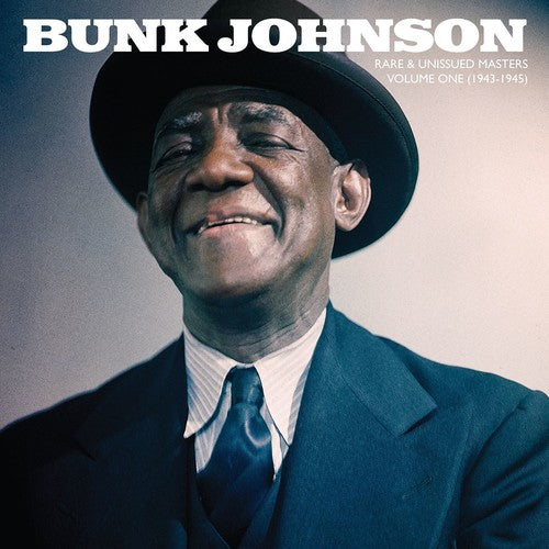 the album cover for Bunk Johnson - Rare and Unissued Masters: Volume One (1943-1945) [LP]