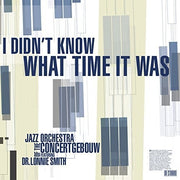 the album cover for Lonnie Smith Dr / Jazz Orchestra Of Concertgebouw - I Didn't Know What Time It Was