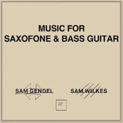 the album cover for Sam Gendel / Wilkes,Sam - Music For Saxofone & Bass Guitar