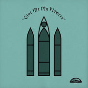 the album cover for Various Artists - Give Me My Flowers [LP]