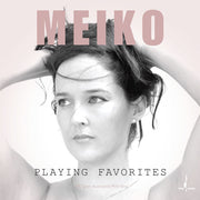 the album cover for Meiko - Playing Favorites [180 Gram]