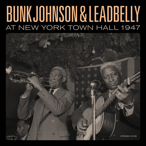 the album cover for Bunk Johnson & Lead Belly - Bunk Johnson & Leadbelly At New York Town Hall [LP]