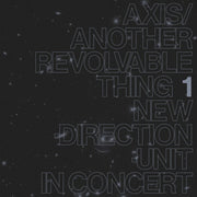 the album cover for Masayuki Takayanagi - Axis / Another Revolvable Thing 1