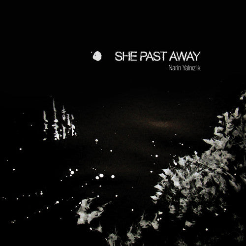 the album cover for She Past Away - Narin Yalnizlik [Limited Edition]