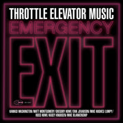 the album cover for Throttle Elevator Music - Emergency Exit