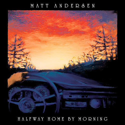 the album cover for Matt Andersen - Halfway Home By Morning [2LP]