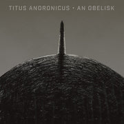 the album cover for Titus Andronicus - An Obelisk [LP]