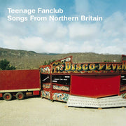 the album cover for Teenage Fanclub - Songs From Northern Britain [Remastered] [Import LP]