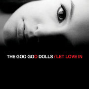 the album cover for Goo Goo Dolls - Let Love In [LP]
