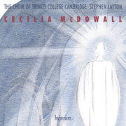 the album cover for Trinity College Choir Cambridge / Stephen Layton - Mcdowall: Sacred Choral Music