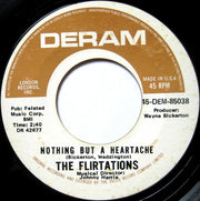 The Flirtations : Nothing But A Heartache / How Can You Tell Me? (7", Single, Styrene, Ter)