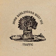 the album cover for Traffic - John Barleycorn Must Die: Remastered [LP]