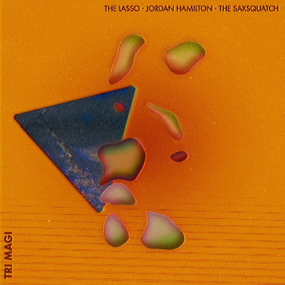 the album cover for Lasso / Jordan Hamilton  / The Saxsquatch - Tri-Magi