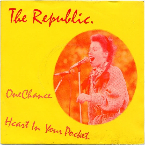 The Republic (2) : One Chance / Heart In Your Pocket (7", Single)
