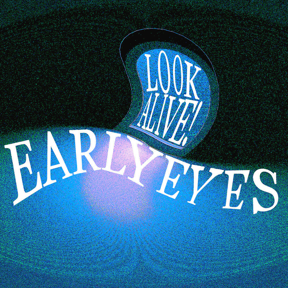 the album cover for Early Eyes - Look Alive! [LP]