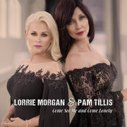 the album cover for Lorrie Morgan & Pam Tillis - Come See Me & Come Lonely
