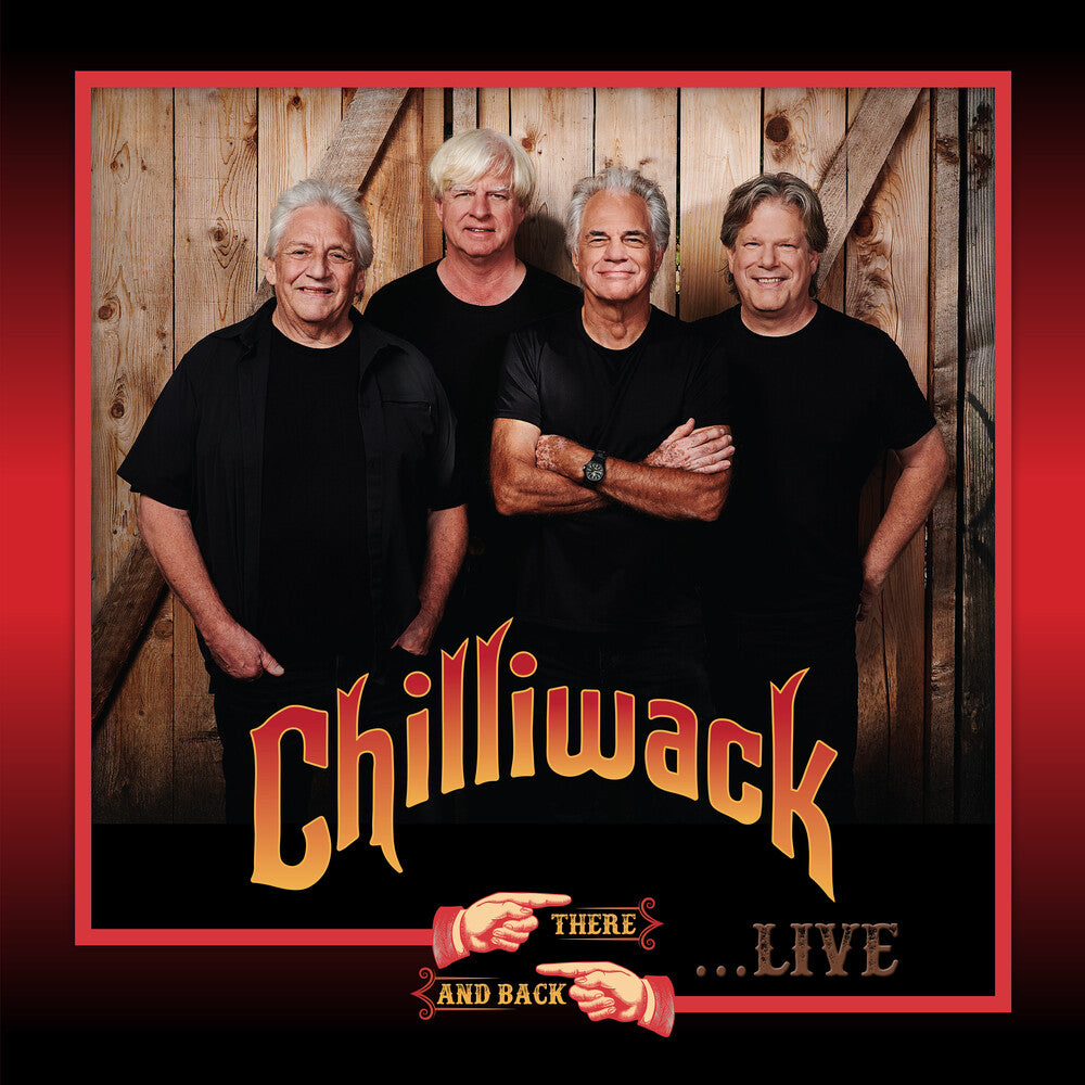the album cover for Chilliwack - There & Back Live [Indie Exclusive] (Gate) [180 Gram] [Indie Exclusive]